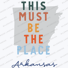 Load image into Gallery viewer, ARKANSAS THIS MUST BE THE PLACE