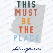 Load image into Gallery viewer, ARIZONA THIS MUST BE THE PLACE