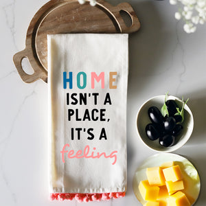 HOME ISN'T A PLACE - PINK POM TOWEL