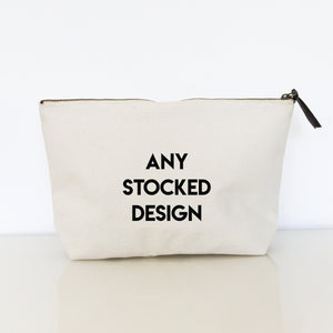 * ZIPPER BAG - Choose Any Stock Design