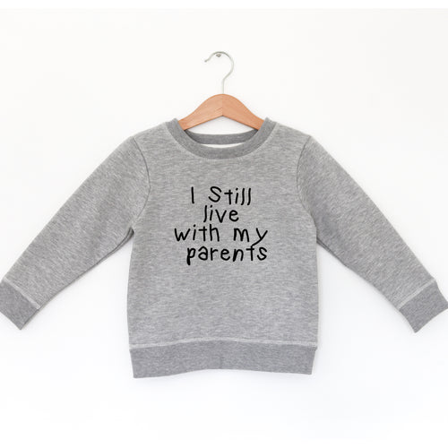I STILL LIVE WITH MY PARENTS - TODDLER FLEECE