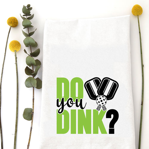 DO YOU DINK? - TEA TOWEL