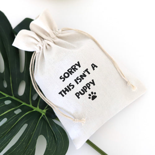 SORRY THIS ISN'T A PUPPY - SMALL GIFT BAG