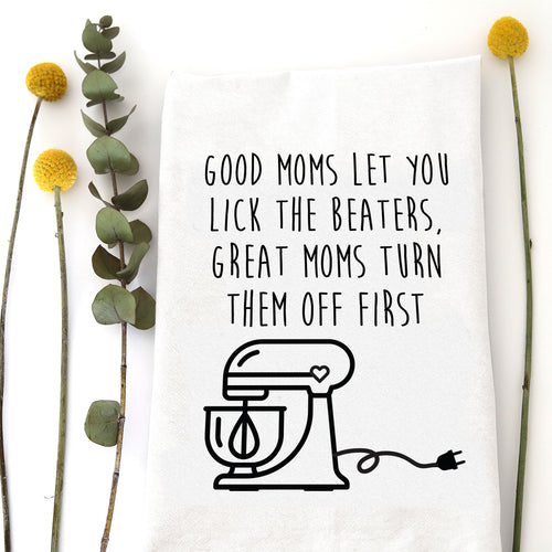 GOOD MOMS GREAT MOMS - TEA TOWEL