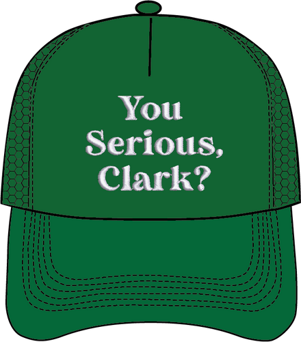 YOU SERIOUS CLARK? HAT
