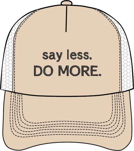 SAY LESS DO MORE HAT