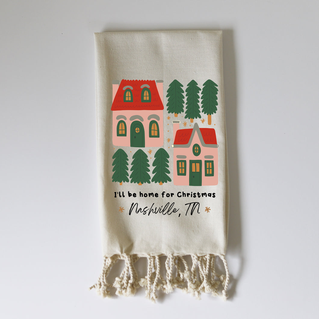 I'LL BE HOME FOR CHRISTMAS (custom) - FRINGE TOWEL