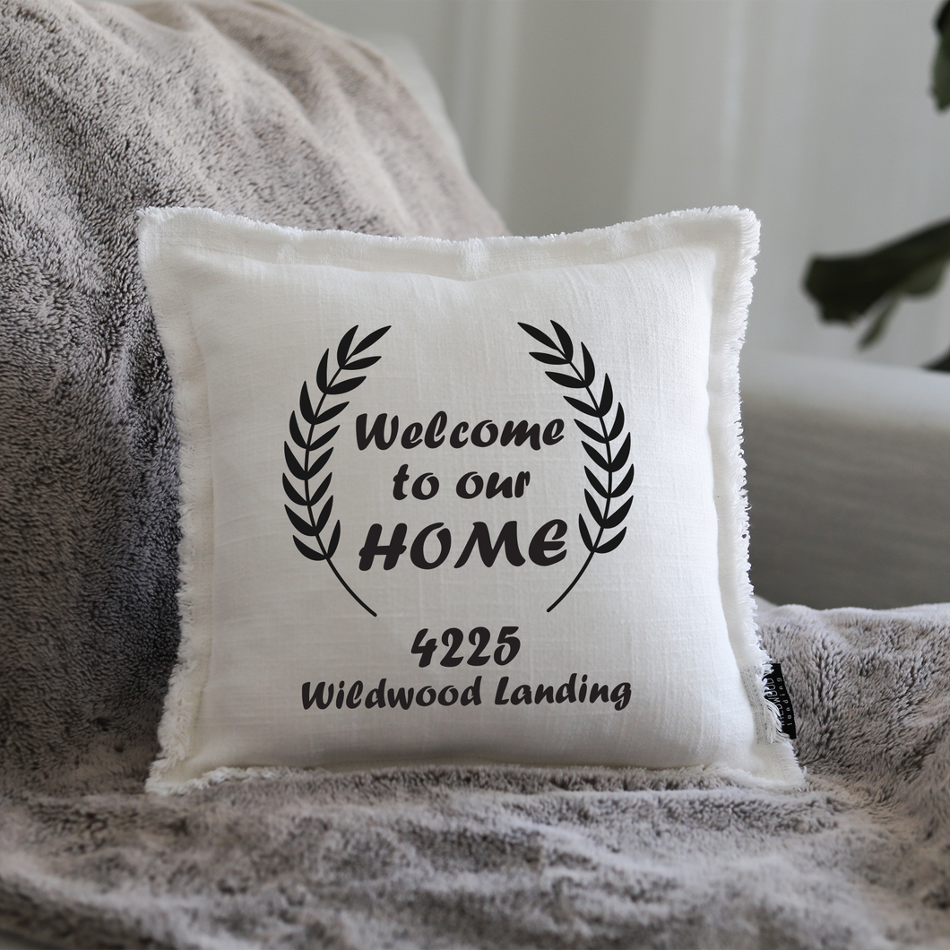 WELCOME TO OUR HOME custom GIFT PILLOW