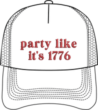 Load image into Gallery viewer, PARTY LIKE IT&#39;S 1776 - HAT