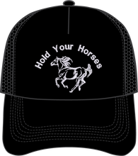 Load image into Gallery viewer, HOLD YOUR HORSES - HAT