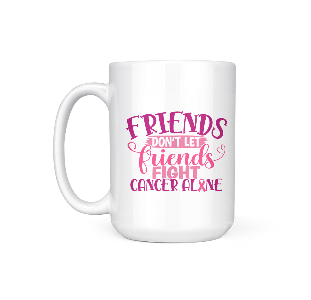 FRIENDS DON'T LET FRIENDS - MUG