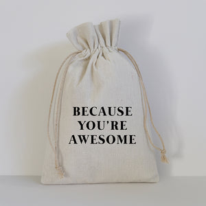 BECAUSE YOU'RE AWESOME - SMALL GIFT BAG