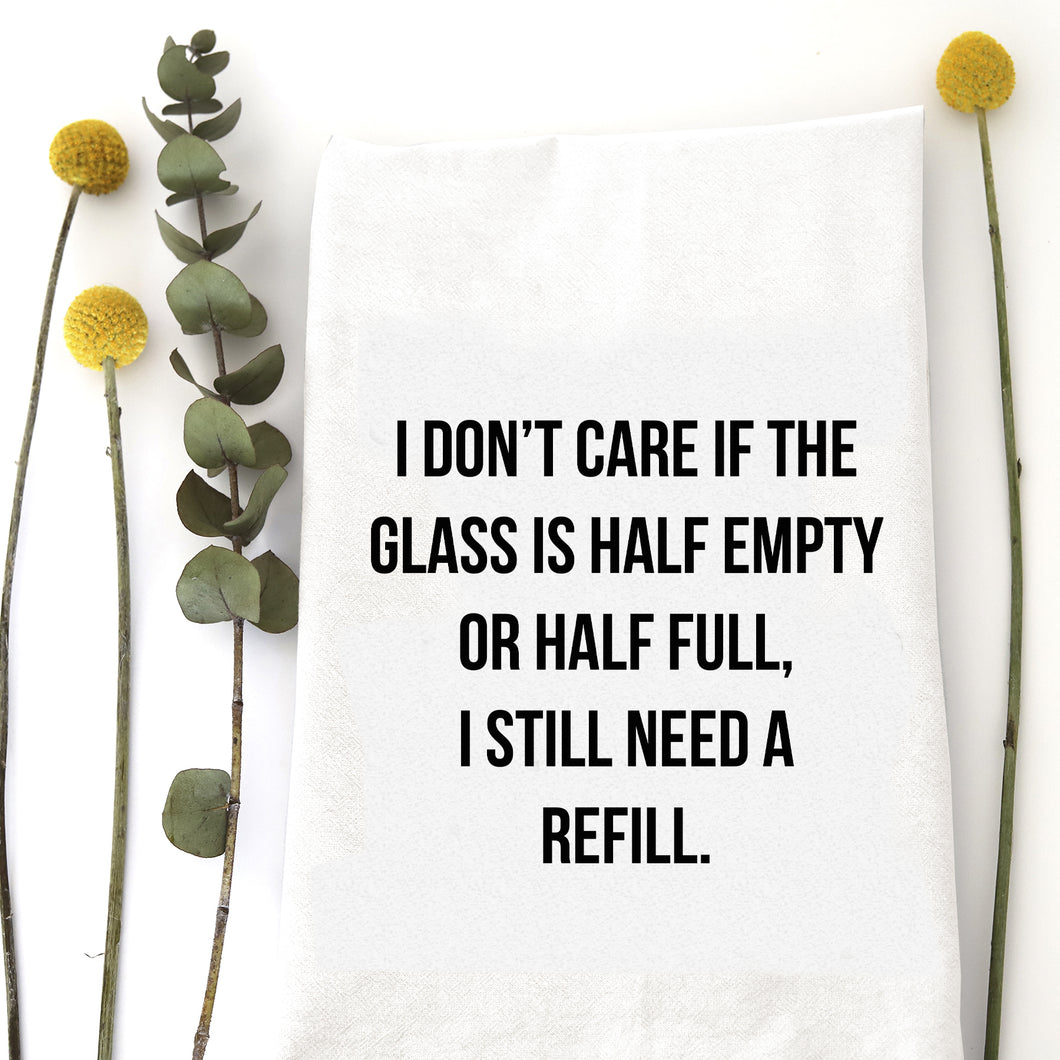 HALF EMPTY HALF FULL - TEA TOWEL