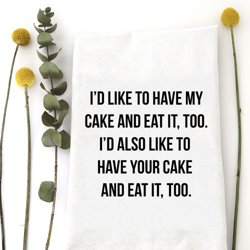 HAVE MY CAKE - TEA TOWEL