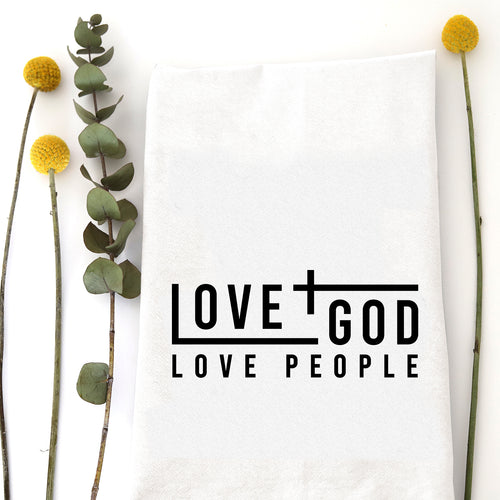 LOVE GOD. LOVE PEOPLE. - TEA TOWEL