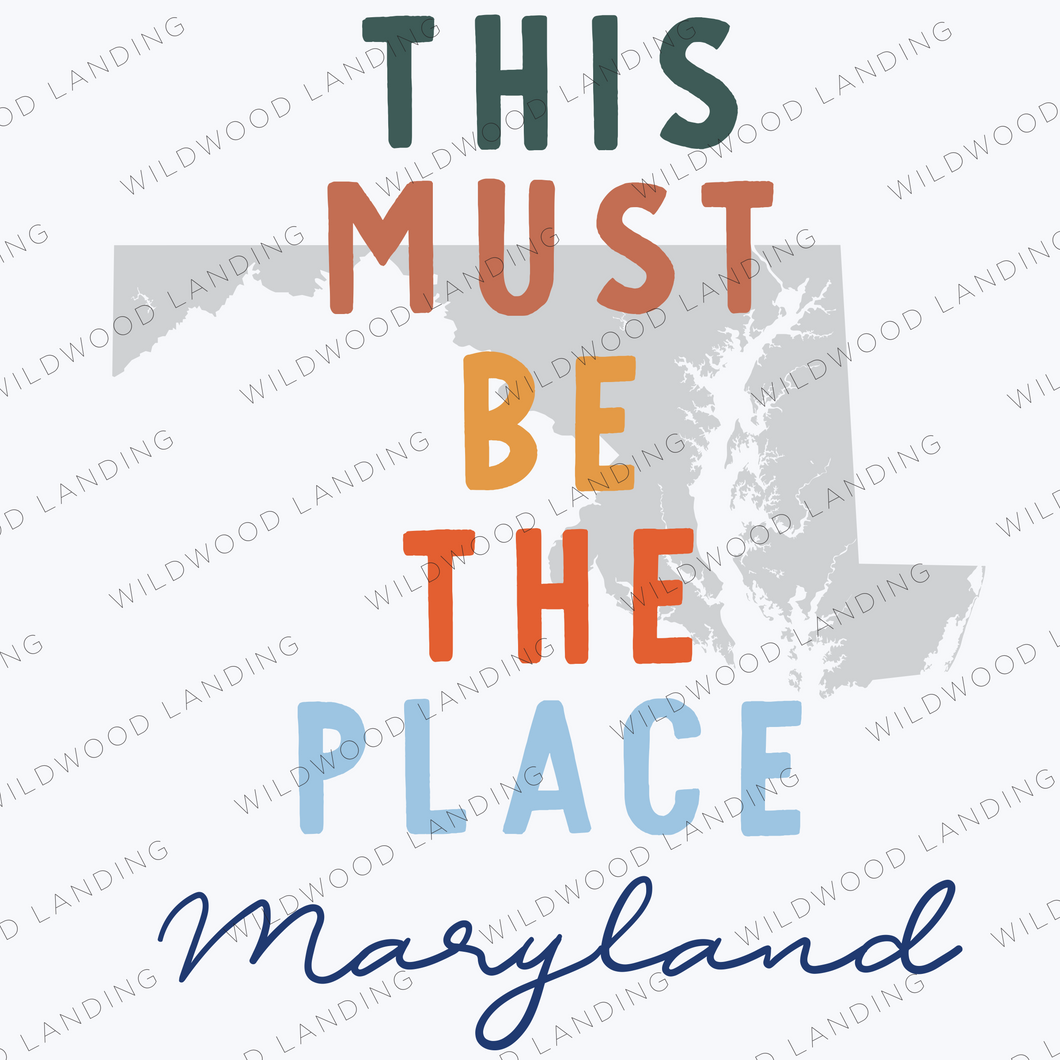 MARYLAND THIS MUST BE THE PLACE