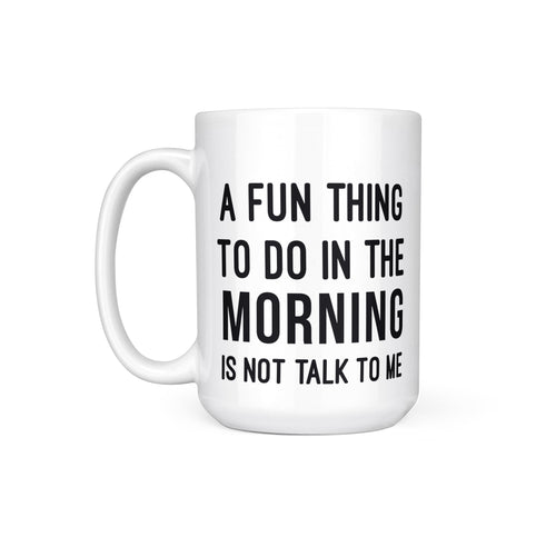 FUN THING TO DO  - MUG