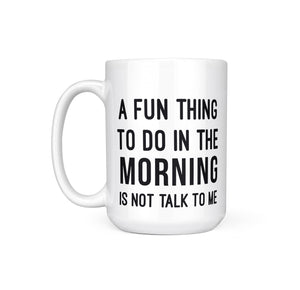 FUN THING TO DO  - MUG