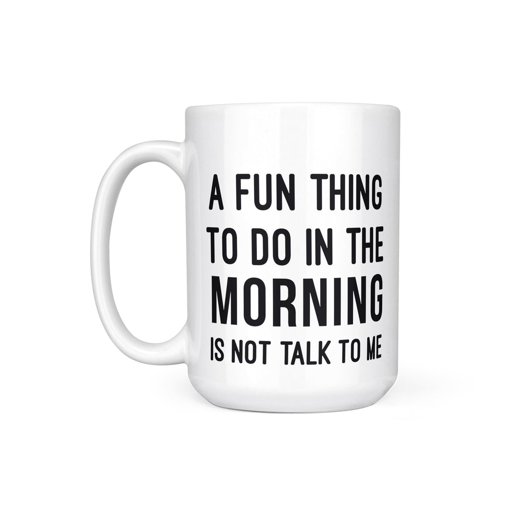 FUN THING TO DO  - MUG