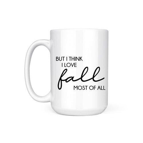 I THINK I LOVE FALL - MUG