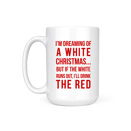 DREAMING OF A WHITE - MUG
