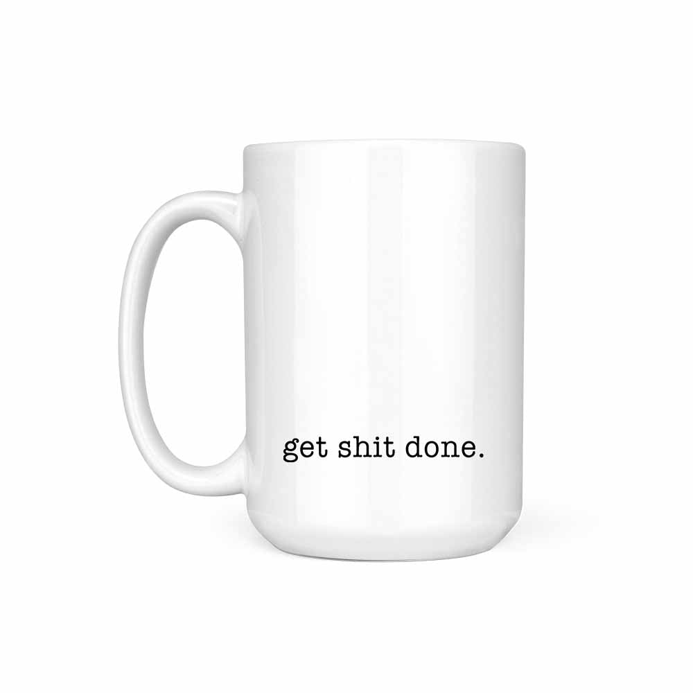 GET SHIT DONE. - MUG