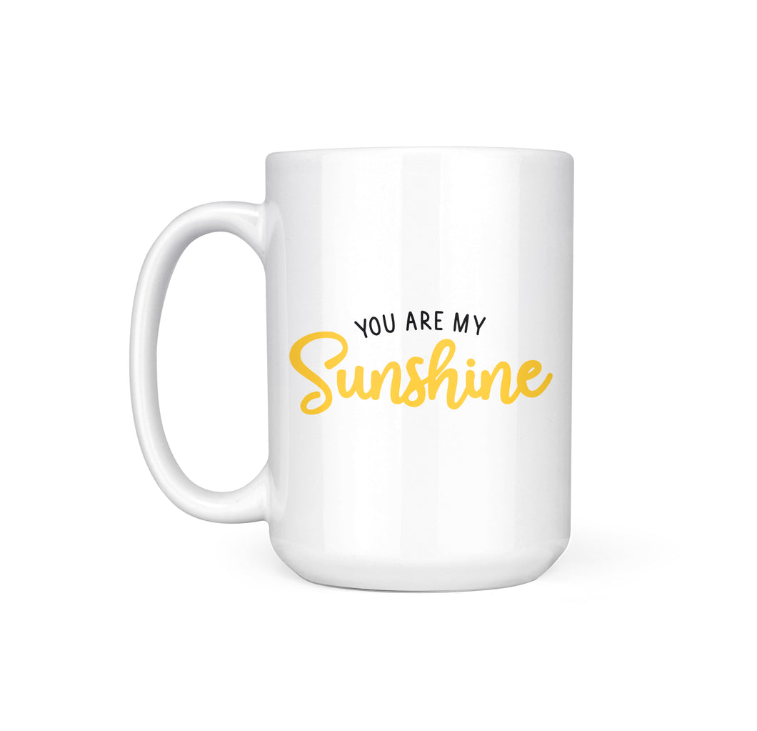 YOU ARE MY SUNSHINE - MUG