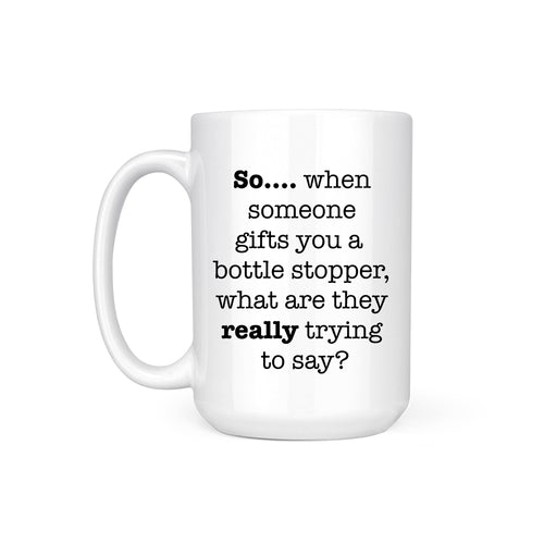 BOTTLE STOPPER - MUG