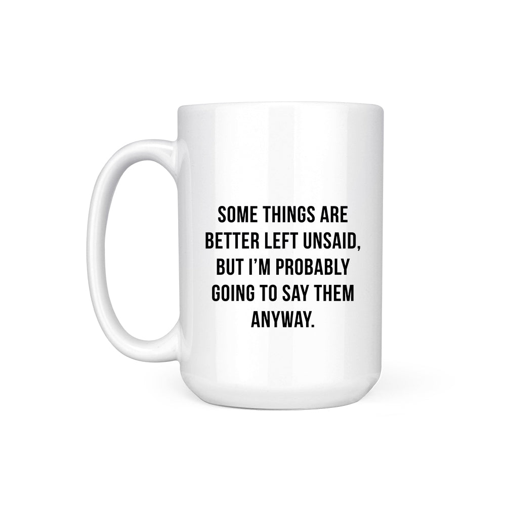BETTER LEFT UNSAID - MUG