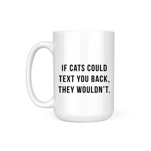IF CATS COULD TEXT - MUG