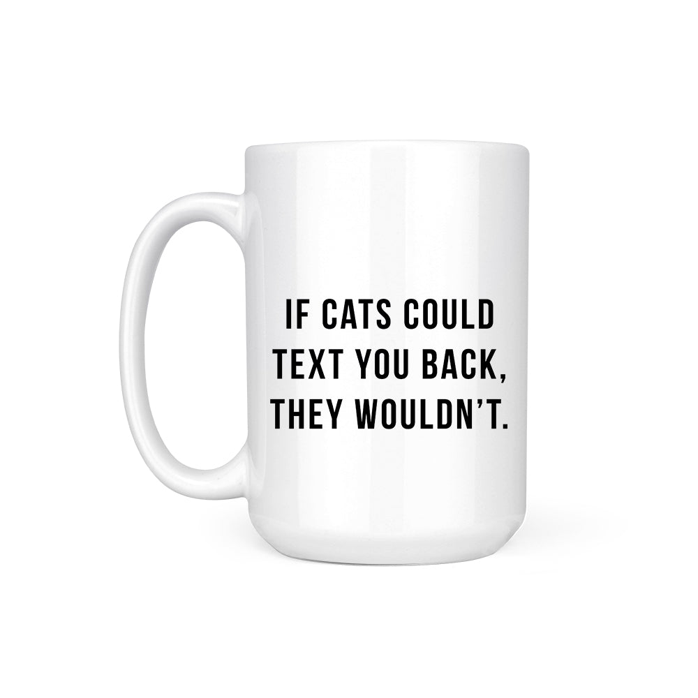 IF CATS COULD TEXT - MUG