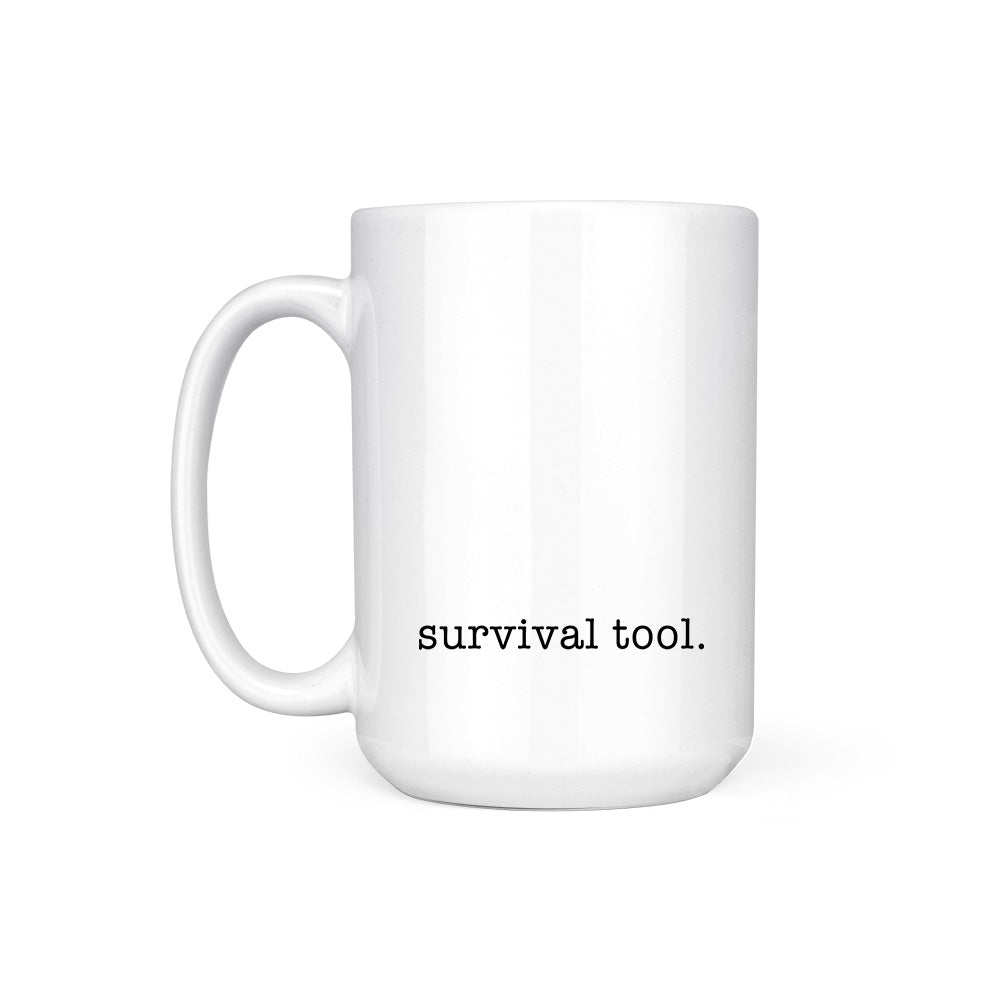 SURVIVAL TOOL. - MUG