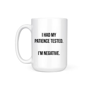 PATIENCE TESTED - MUG