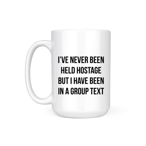 HELD HOSTAGE - MUG