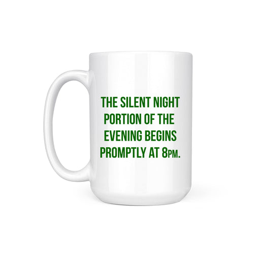 SILENT NIGHT PORTION BEGINS AT 8 - MUG
