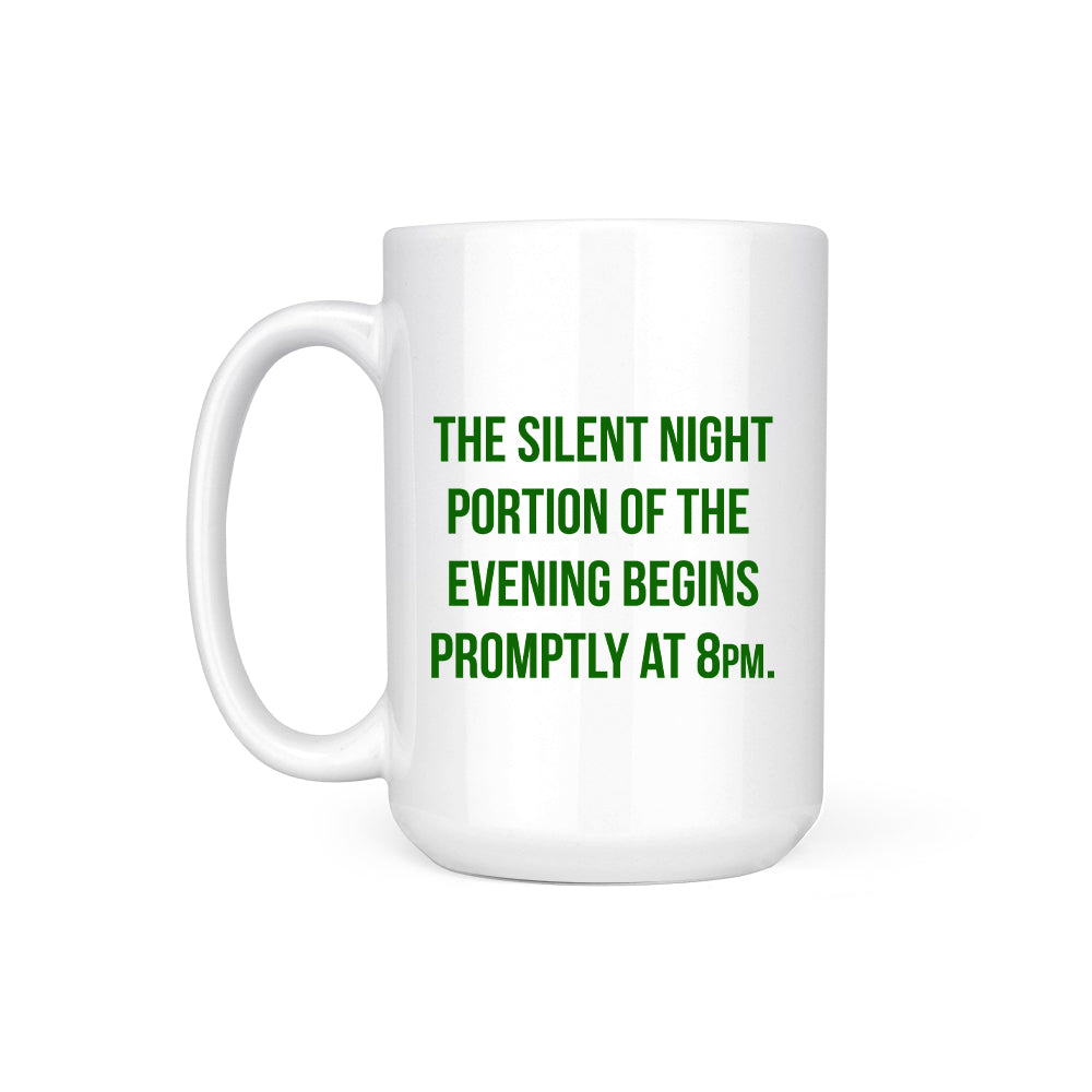 SILENT NIGHT PORTION BEGINS AT 8 - MUG