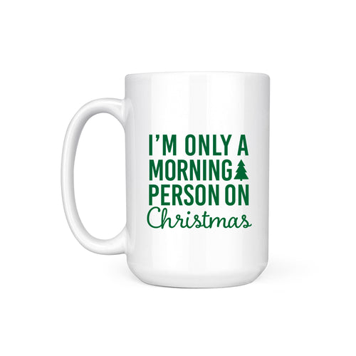 MORNING PERSON ON CHRISTMAS - MUG