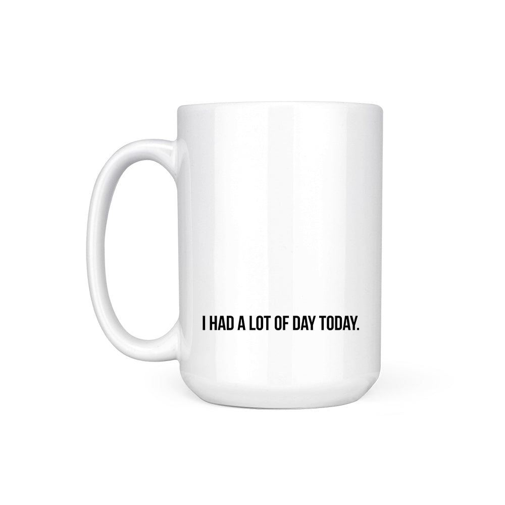A LOT OF DAY - MUG