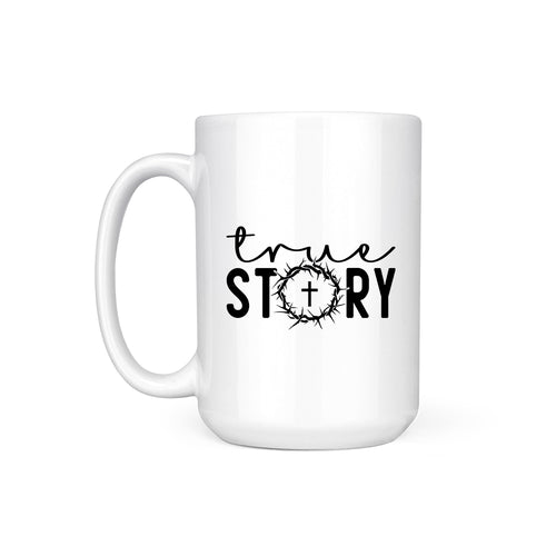 TRUE STORY - MUG
