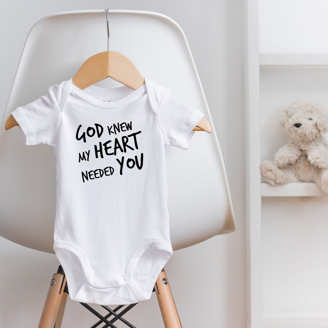 GOD KNEW MY HEART NEEDED YOU - BODYSUIT