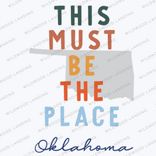 Load image into Gallery viewer, OKLAHOMA THIS MUST BE THE PLACE