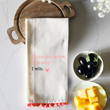 Load image into Gallery viewer, LOVE YOU MORE. I WIN. - PINK POM TOWEL