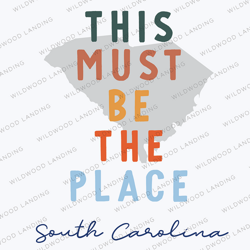 SOUTH CAROLINA THIS MUST BE THE PLACE