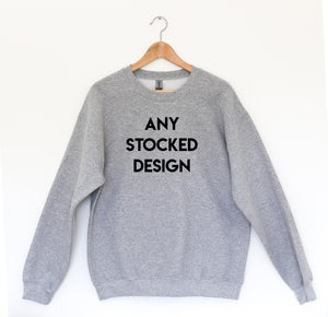 * ADULT FLEECE - Choose Any Stock Design