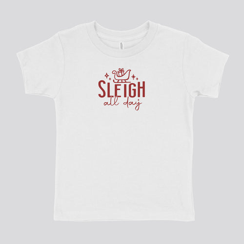 SLEIGH ALL DAY - TODDLER SHIRT