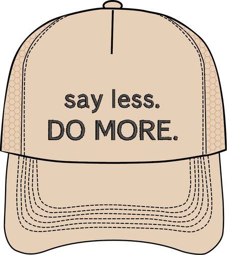 SAY LESS DO MORE HAT