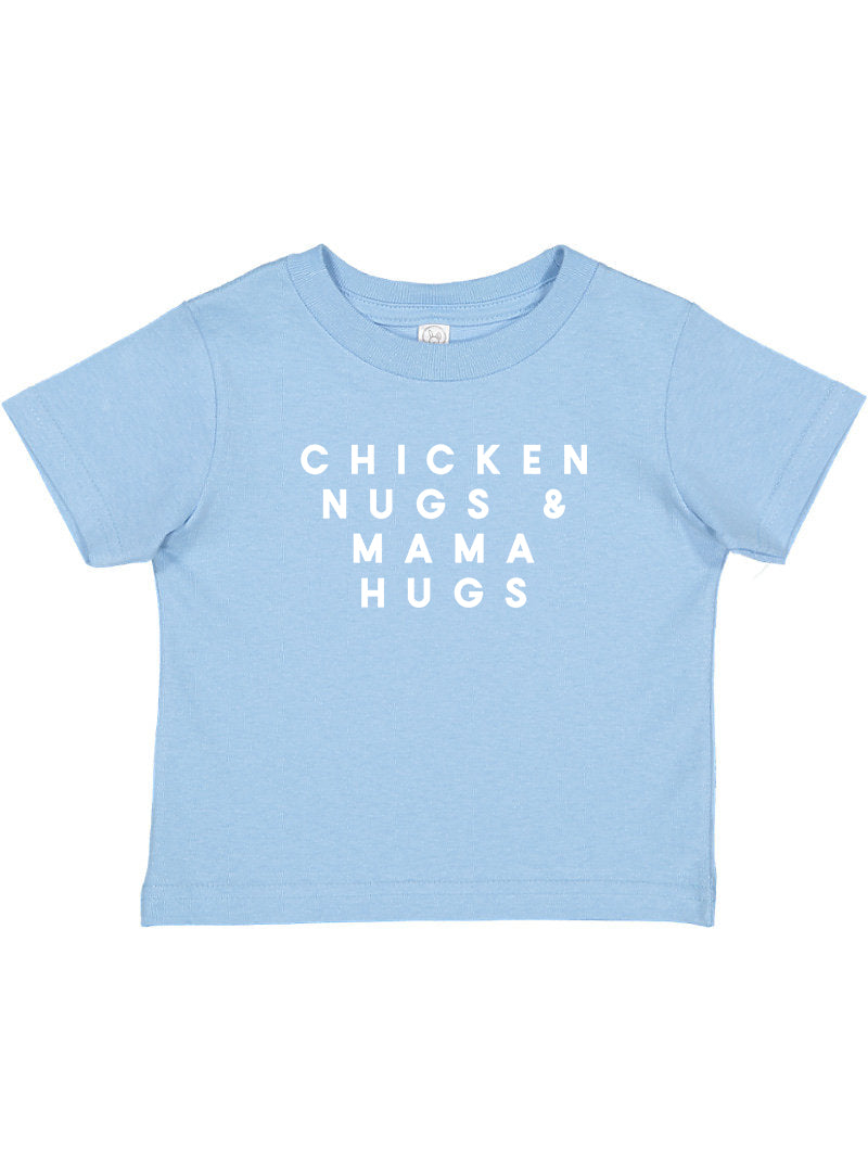 CHICKEN NUGS & MAMA HUGS - TODDLER SHIRT