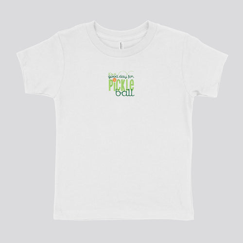 GOOD DAY FOR PICKLEBALL - TODDLER TSHIRT EMB