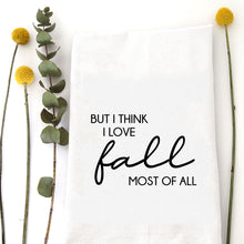 Load image into Gallery viewer, I THINK I LOVE FALL - TEA TOWEL