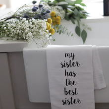 Load image into Gallery viewer, MY SISTER - TEA TOWEL